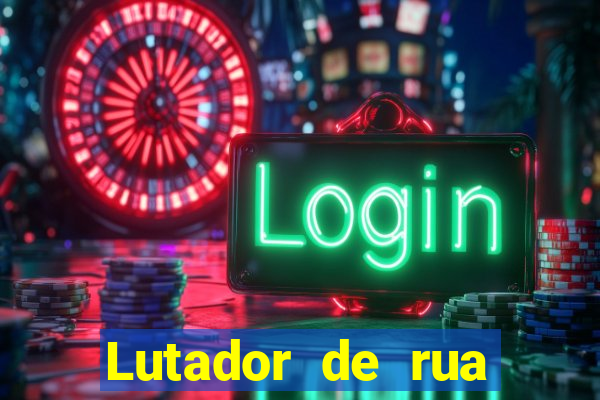 Lutador de rua filme completo dublado mega filmes